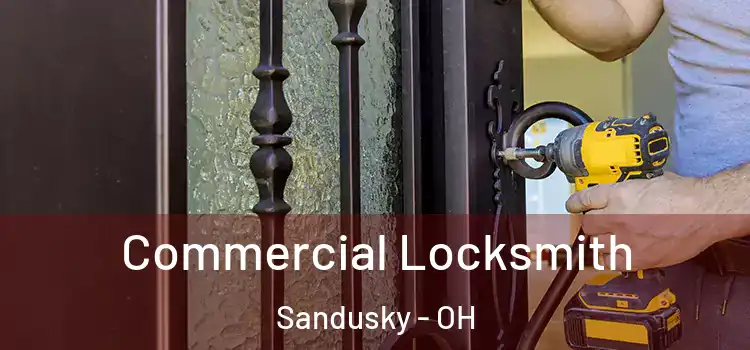Commercial Locksmith Sandusky - OH