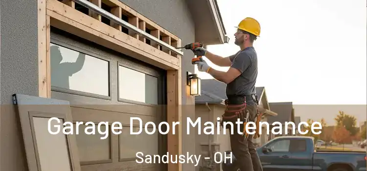 Garage Door Maintenance Sandusky - OH
