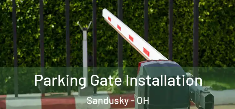 Parking Gate Installation Sandusky - OH