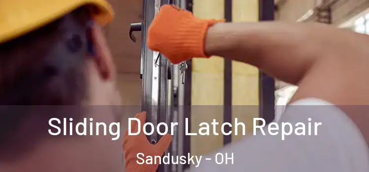 Sliding Door Latch Repair Sandusky - OH